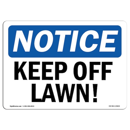Signmission Safety Sign, OSHA Notice, 18" Height, Rigid Plastic, Keep ...